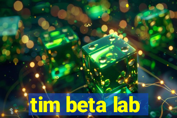 tim beta lab